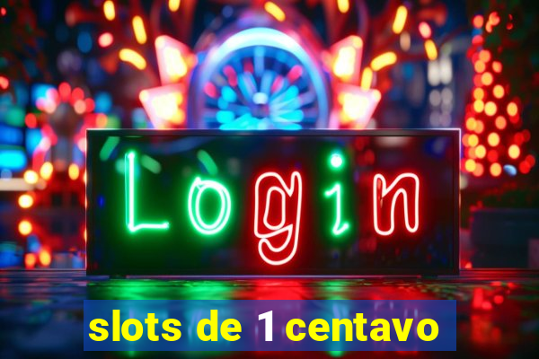 slots de 1 centavo